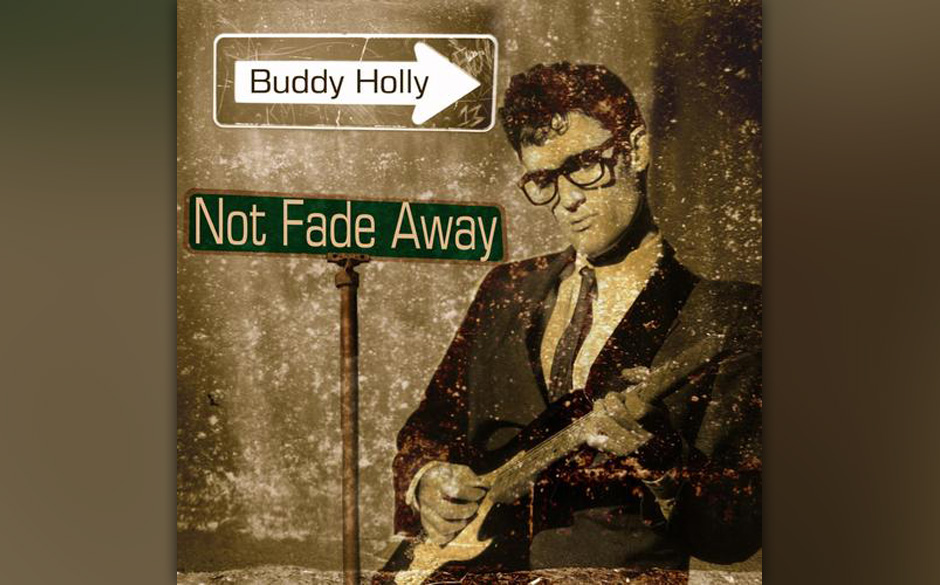 108. Buddy Holly and the Crickets - Not Fade Away 
Im Mai 1957 in Clovis, New Mexico, aufgenommen, erschien „Not Fade Aw...