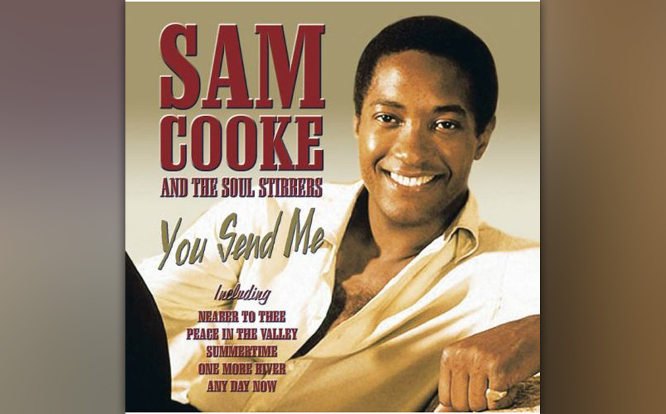 115. Sam Cooke - You Send Me
Der Plan war, Gospelstar Cooke zum weltlichen Sänger aufzubauen. Aber Art Rupe, der Besitzer...