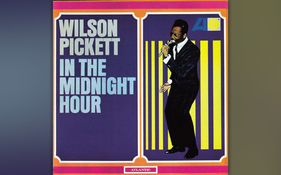 135. Wilson Pickett - In The Midnight Hour
Die ersten beiden Singles, die Pickett für Atlantic machte, waren Flops. „Ic...