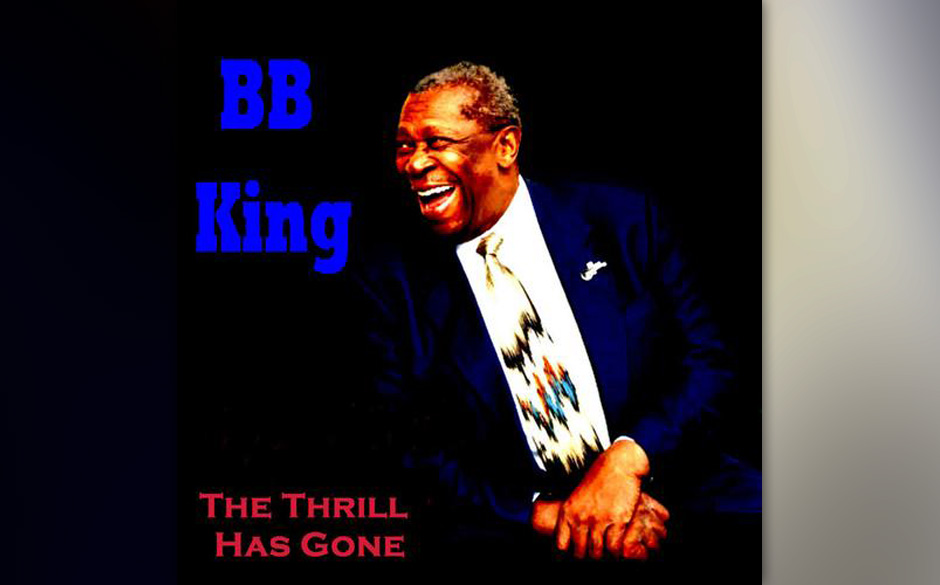 185. B.B. King  - The Thrill Is Gone
„Es war eine andere Art einer Bluesballade und ich trug sie jahrelang in meinem Kop...