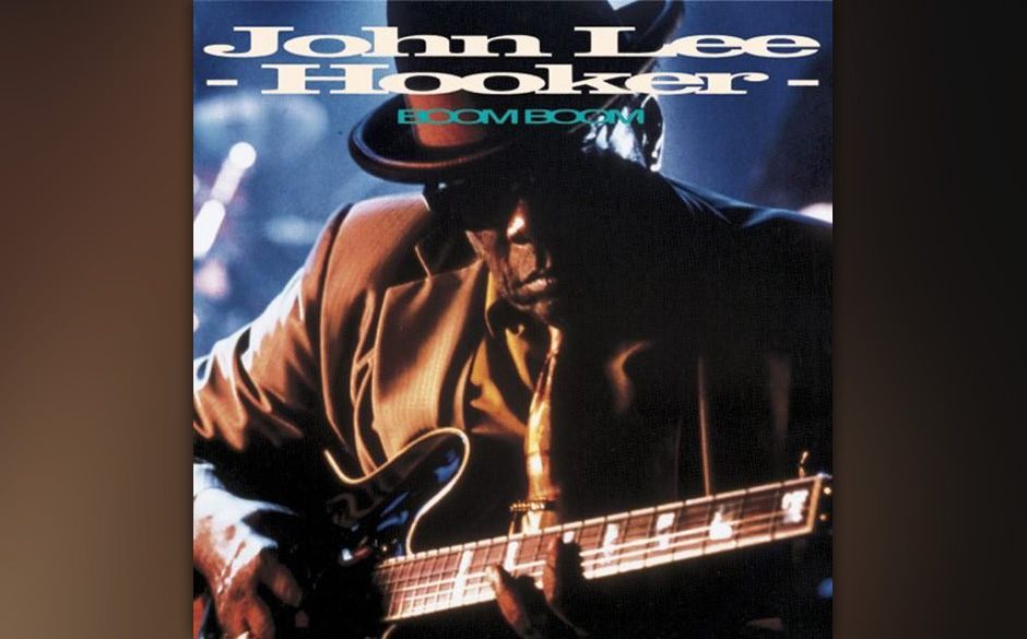 220.  John Lee Hooker -  Boom Boom
Keith Richards sagte mal über Hooker: „Selbst Muddy Waters war intellektuell gegen i...