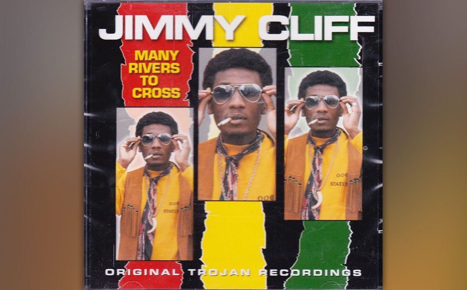 325. Jimmy Cliff – Many Rivers To Cross	Als der jamaikanische Filmregisseur Percy Henzell diese Ballade zum ersten Mal h...