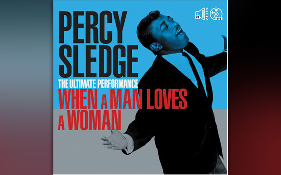 53. Percy Sledge – When A Man Loves A Woman 
Mitte der 60er Jahre tourte Percy Sledge noch mit einer R&B-Combo namens Th...