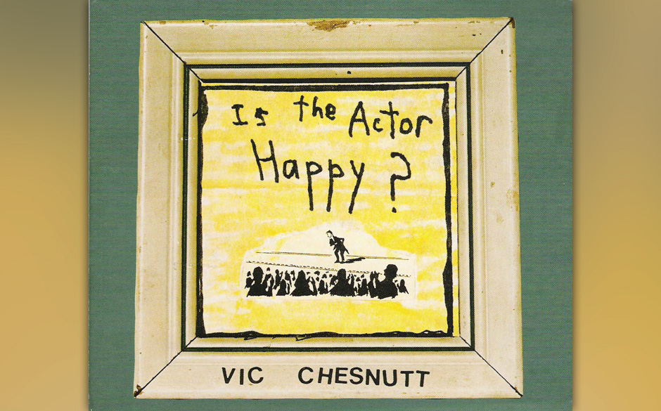 17. Vic Chesnutt: Gravity Of The Situation (aus dem Album "Is The Actor Happy?")