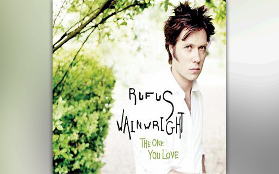 02. Rufus Wainwright: The One You Love