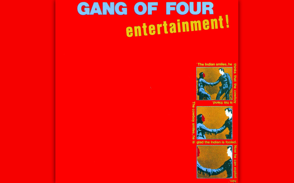 Gang Of Four – „Entertainment!“ (EMI, 1979)
Die Band um den Gitarristen Andy Gill bekam nach ein paar verheißungsvo...