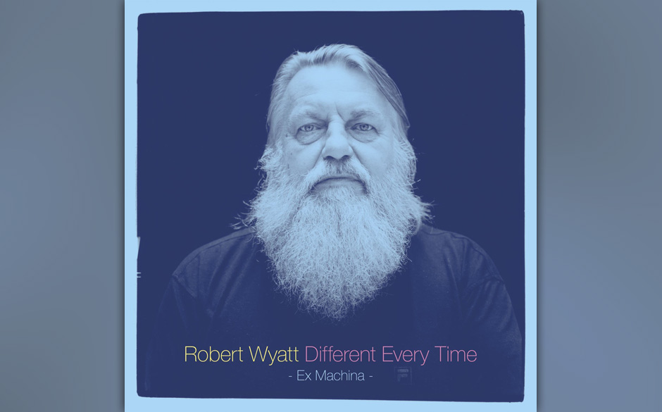 Robert Wyatt - Different Every Time