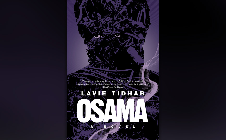 15. Lavie Tidhar: „Osama“ (2013)
Osama bin Laden als Pulp-Fiction-Held. Raymond Chandler meets William S. Burroughs.
