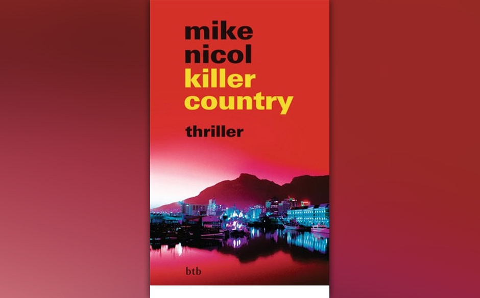 5. Mike Nicol: „Killer Country“ (2014)
Teil II von Nicols grandioser ANC-Trilogie. Der Regenbogentraum ist verblasst, ...