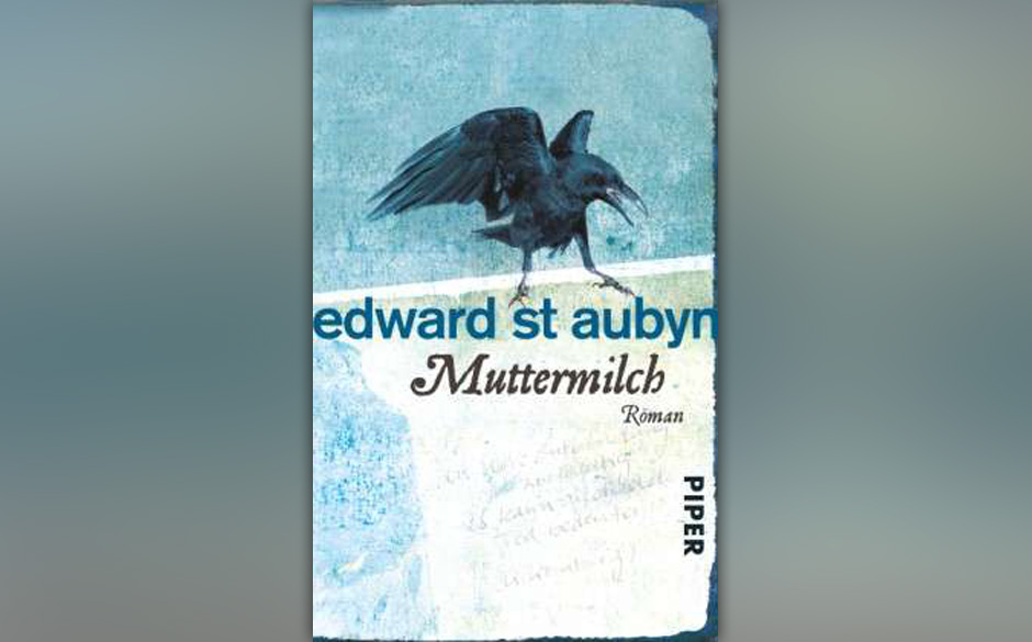 9. Edward St. Aubyn: „Muttermilch“ (2006)