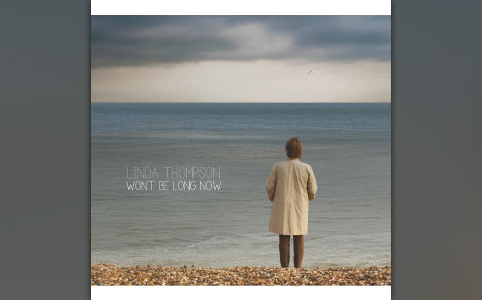 Linda Thompson - "Won't Be Long Now"
