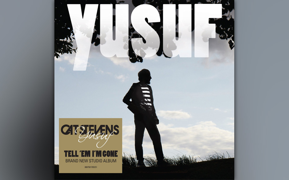 Yusuf - "Tell 'Em I'm Gone"