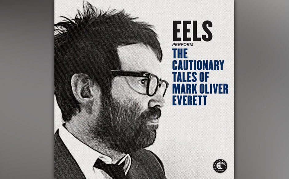 34. Eels - "The Cautionary Tales Of Mark Oliver Everett"