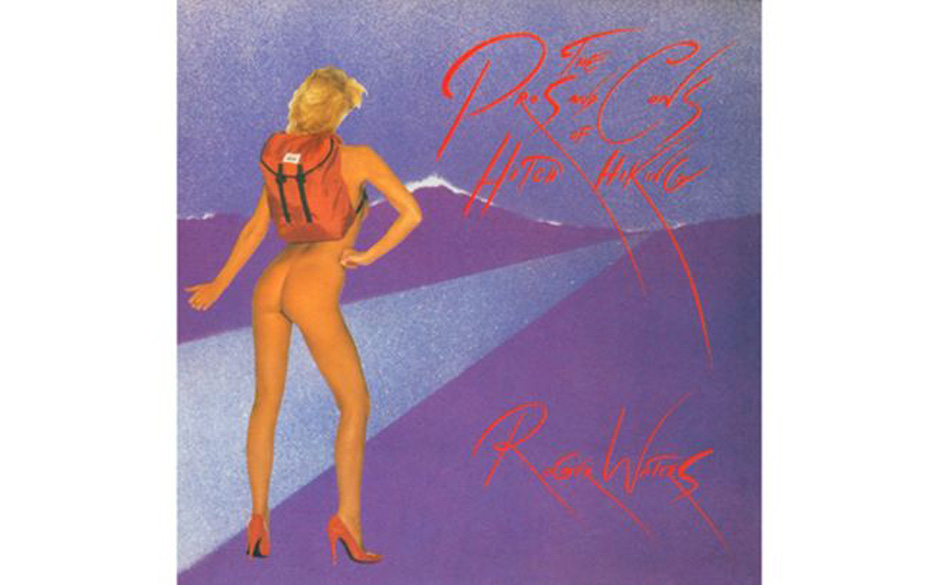 Roger Waters, 'The Pros and Cons of Hitch Hiking' (1984).

Die "Vor"- und "Nachteile" vom Daumenexpress bei Frauen lassen ...