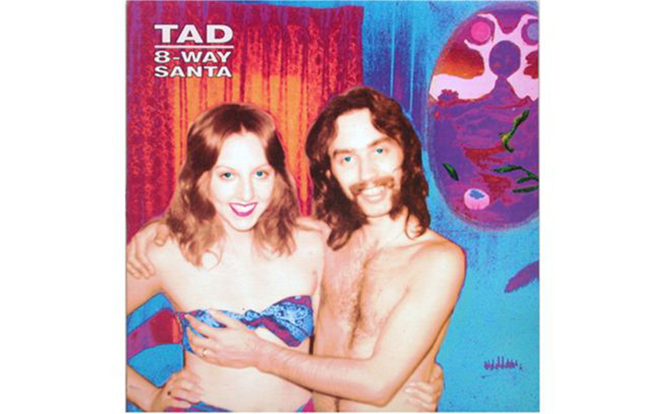 Tad, '8-Way Santa' (1991).

Sieht harmlos auch, nicht? Das abgebildete Pärchen – das Foto war ein Zufallsfund – fan...