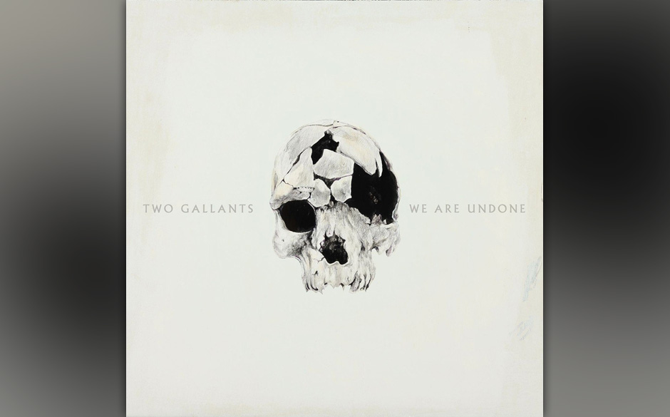 Two Gallants - We Are Undone