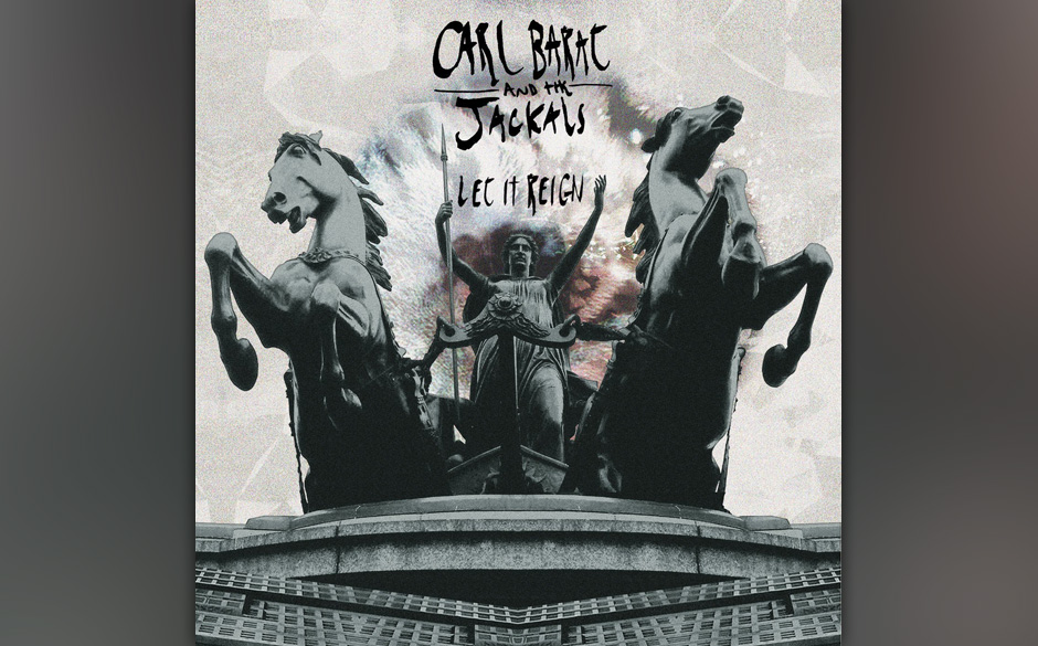 Carl Barat And The Jackals - Let It Reign