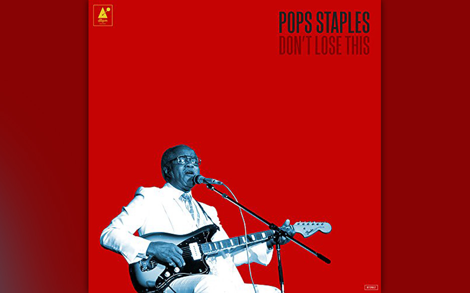 Pops Staples - Don't Lose This