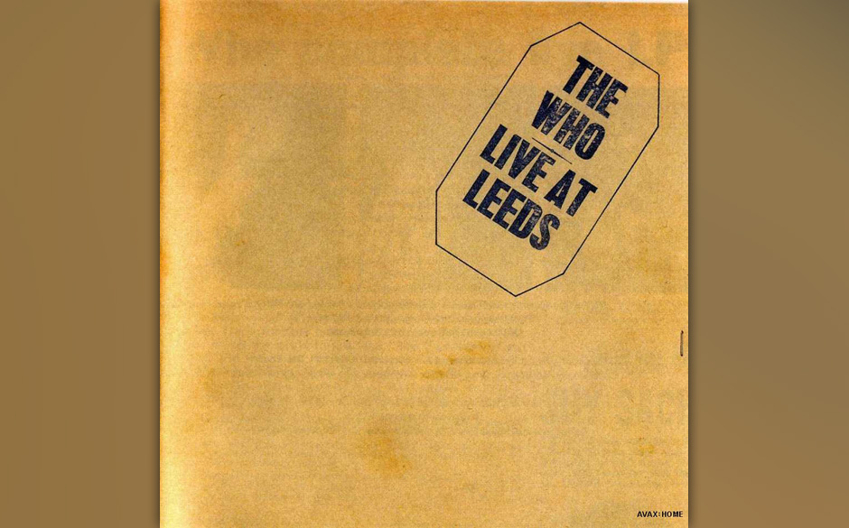 5. The Who - Live At Leeds (1970)

Das erste und unerreichte Live-Album der klassischen Who-Formation. Nach dem Konzept- u...
