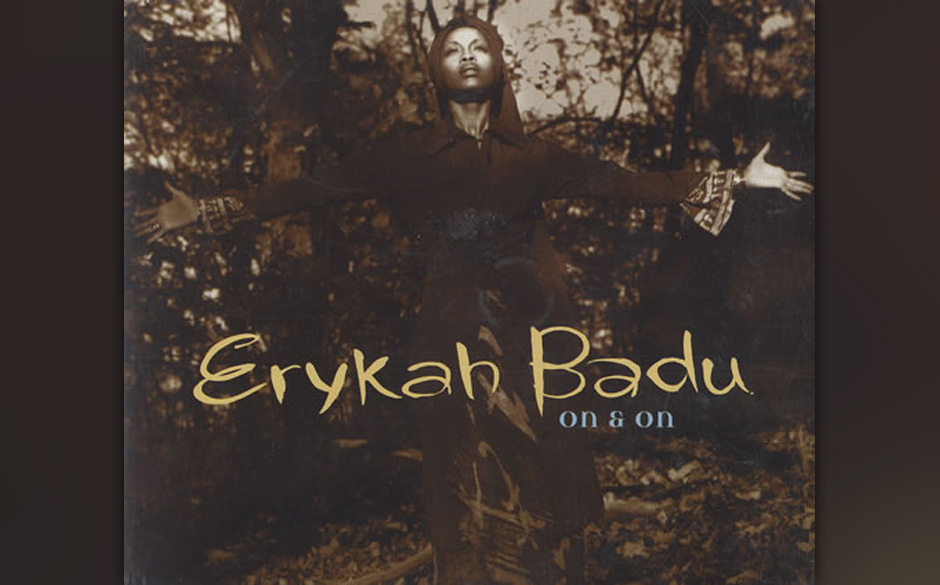 7. ERYKAH BADU: On & On
Verwirrend labyrinthische Konfessionen zu swingendem Honigmelonen-R&B: superb!