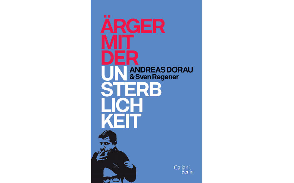 Andreas Dorau/Sven Regener - Ärger mit der Unsterblichkeit
