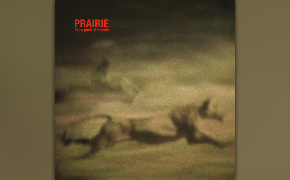 Prairie: like a pack of hounds, 2,5: Der Niederländer verstört mit dunklen Soundscapes.
