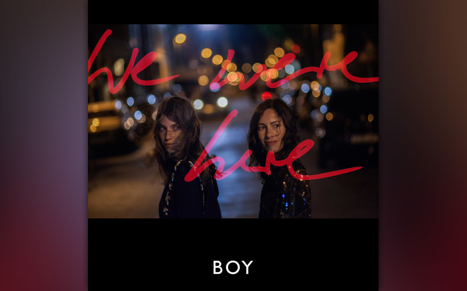 Boy - "Were We Here" (VÖ: 21.08.2015)