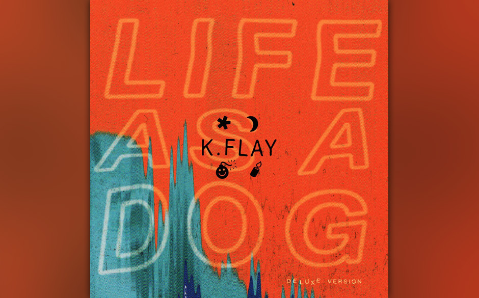 K. Flay -"Life Is A Dog" (VÖ: 21.08. 2015)