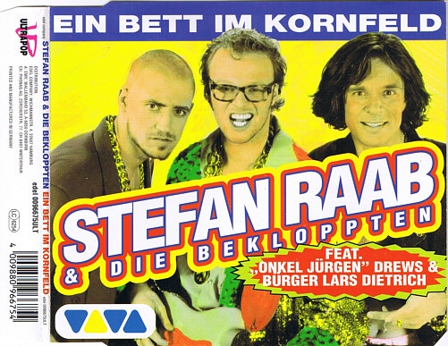 "Ein Bett im Kornfeld", 1995.  Von – Luft holen – Stefan Raab & die Bekloppten feat. Jürgen Drews & Bürger Lars Di...