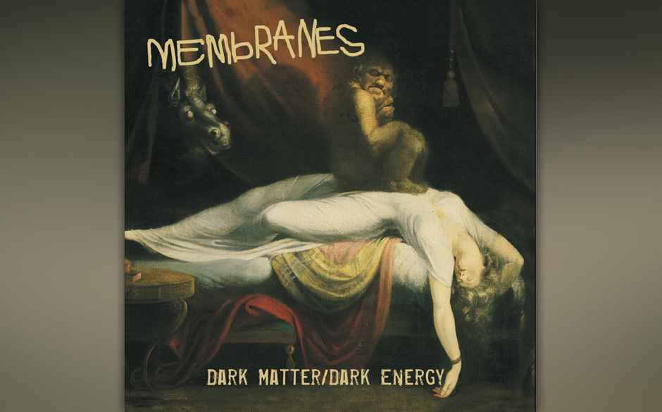 The Membranes - "Dark Matter/ Dark Energy"