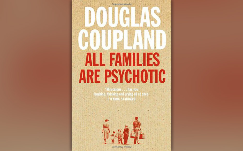 Douglas Coupland - "All Families Are Psychotic"