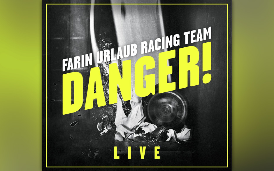 Es wird gefährlich – mit „Danger!“ vom Farin Urlaub Racing Team.