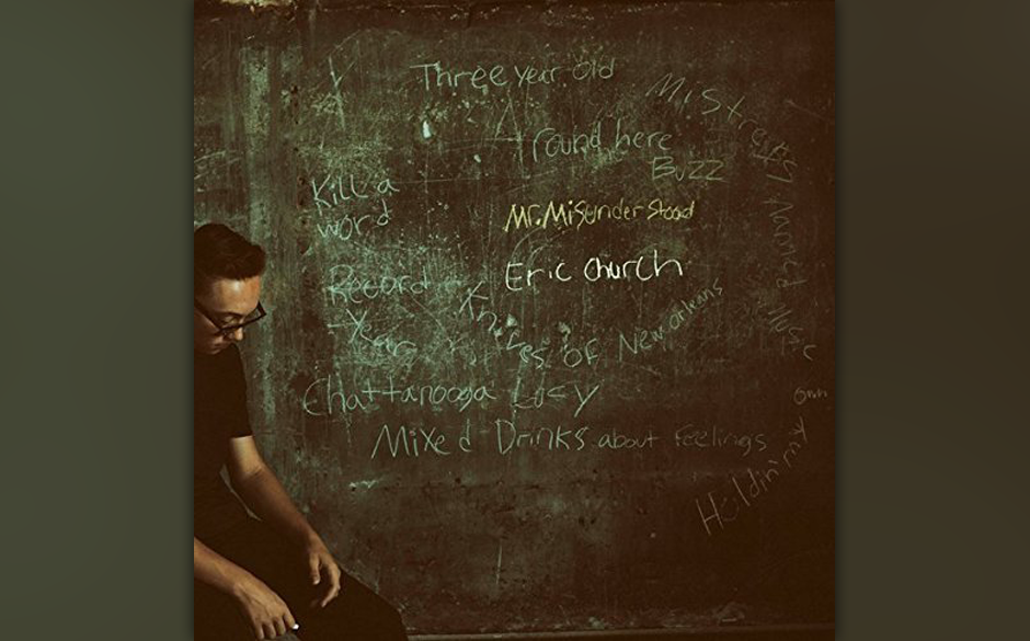 28. Eric Church: „Mr. Misunderstood“