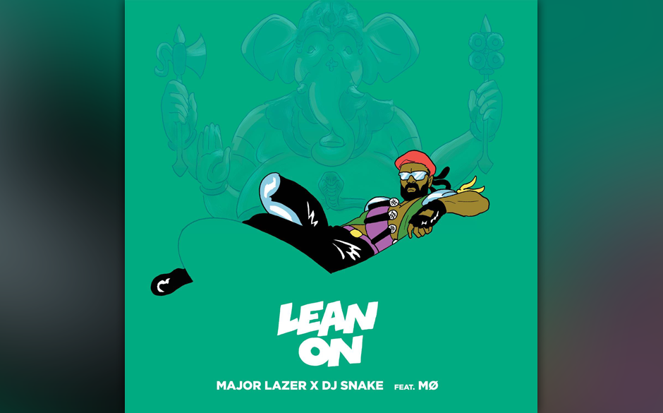 48. Major Lazer feat. Mø, DJ Snake: „Lean On“