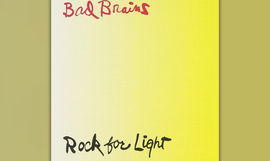 Bad Brains: „Rock For Light“ – „Das ist vielleicht meine liebste Platte aller Zeiten. Es war das erste Mal, dass ich 