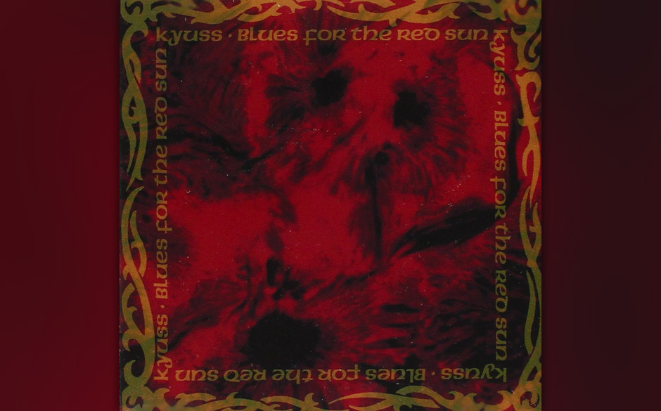 Kyuss: „Blues For The Red Sun“ – „Dieses Album hat mein Leben verändert. Ich war 24 Jahre alt und irgendetwas an ...