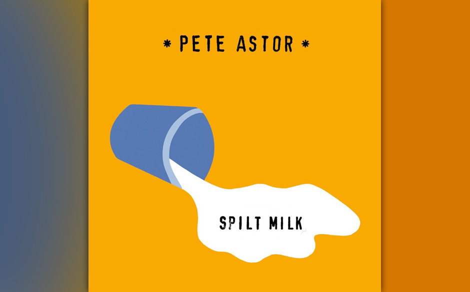 pete-astor-spilt-milk Kopie