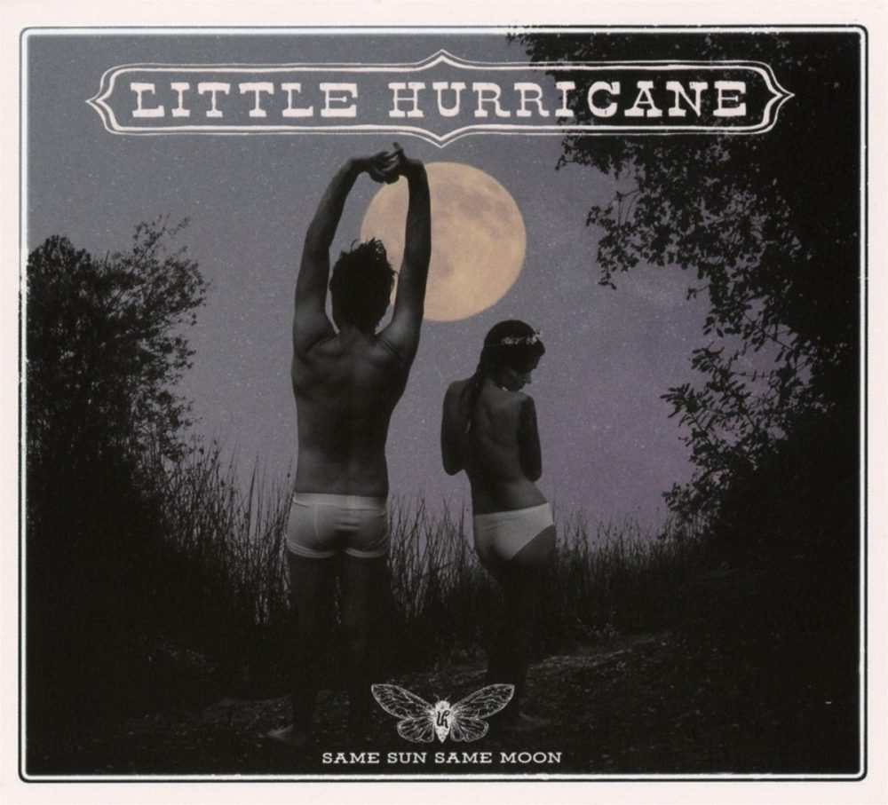 Little Hurricane: „Same Sun Same Moon“. ★★. Dünne Stimme, limitiert, auch ohne „Little“ eine „Hurricane“-...