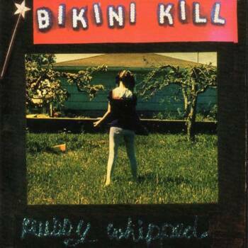 123
Pussy Whipped
Bikini Kill
Kill Rock Stars, 1993

In diversen Chroniken als erstes großes Riot-Grrrl-Album der Pop-His...
