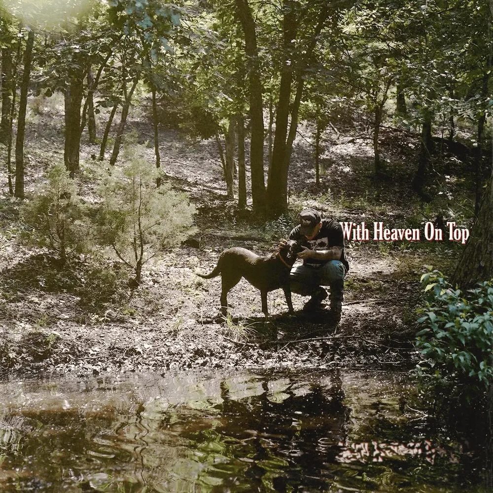 Zach Bryan – With Heaven on Top